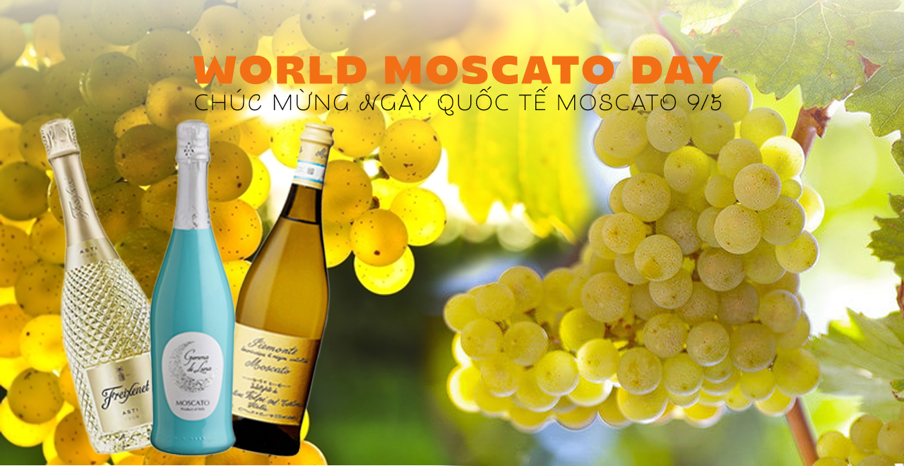 World Moscato Day - Chúc Mừng Ngày Quốc Tế Nho Moscato 9/5