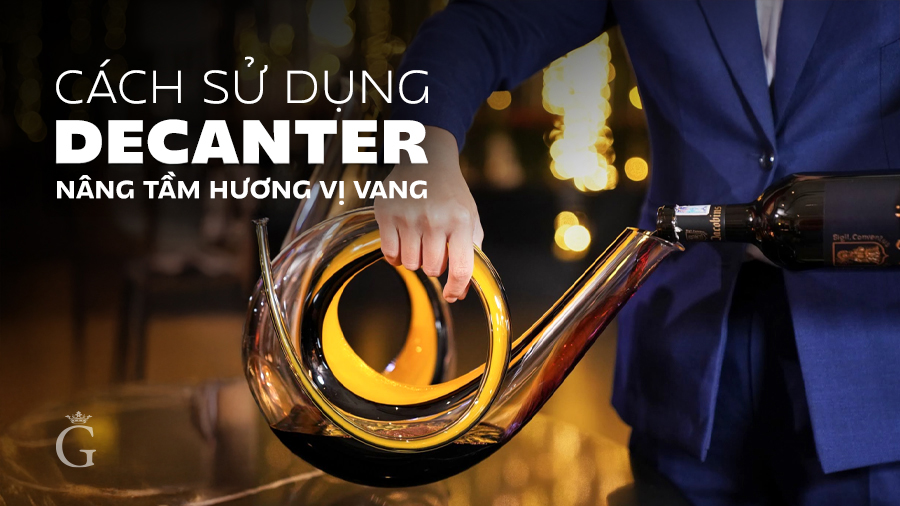 Decanter - Bí Mật Phụ Kiện nâng Tầm Hương Vị Rượu Vang