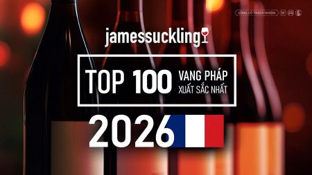 Top 100 Vang Pháp Xuất Sắc Nhất Năm 2026 – James Suckling: Khi Sự Tinh Tế Lên Ngôi